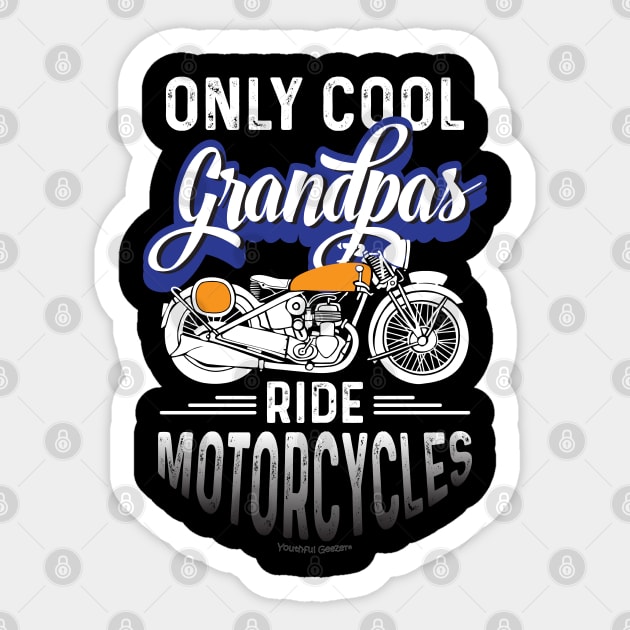 Only Cool Grandpas Ride Motorcycles Sticker by YouthfulGeezer